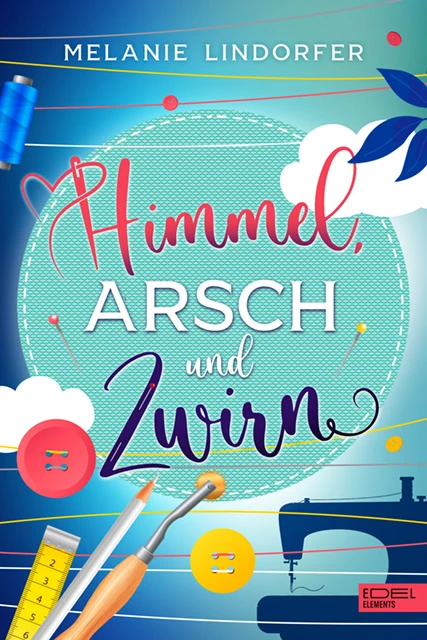 Himmel Arsch und Zwirn, 