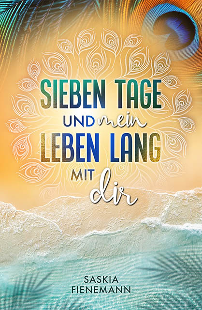 Sieben Tage und mein Leben lang mit dir,