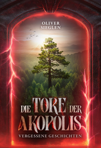 Die Tore der Akopolis – Vergessene Geschichten Die Tore der Akopolis – Vergessene Geschichten