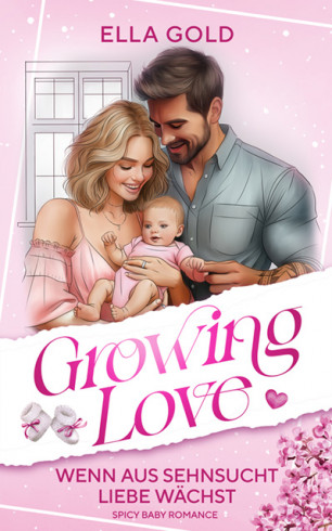 Growing Love – Wenn aus Sehnsucht Liebe wächst Growing Love – Wenn aus Sehnsucht Liebe wächst